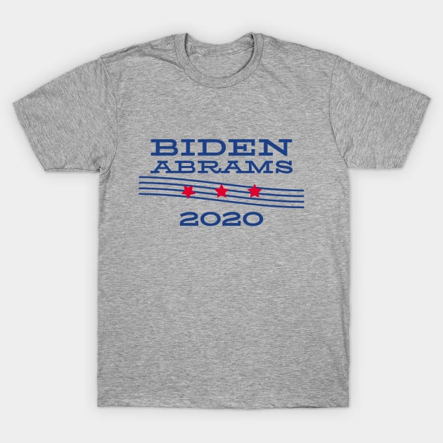 Joe Biden 2020 and Stacy Abrams on the One Ticket. Biden Abrams T-Shirt by YourGoods